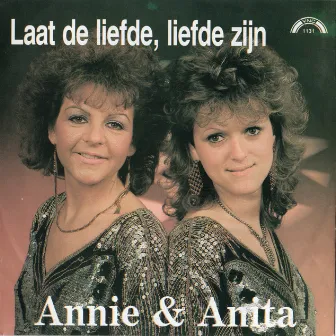 Laat De Liefde Liefde Zijn by Annie en Anita