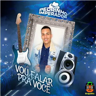 Vou Falar pra Você by Pedrinho Imperador