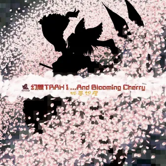 幻想TRAX I (...And Blooming Cherry) by 狐夢想屋