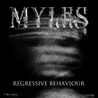 Regressive Behaviour EP by Myles