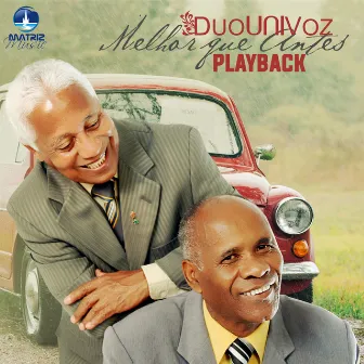 Melhor Que Antes (Playback) by Duo Uni Voz