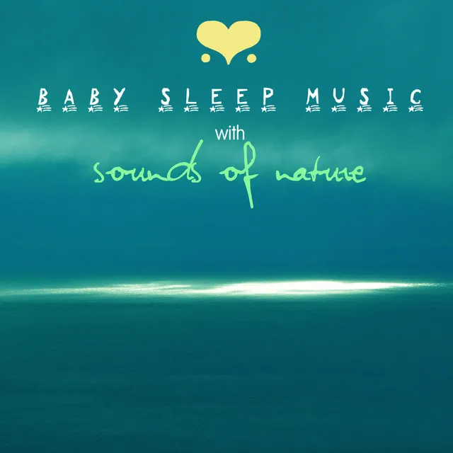 Baby Sleep Music with Sounds of Nature