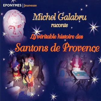 Michel Galabru raconte la véritable histoire des santons de Provence by Michel Galabru