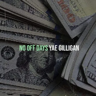 No Off Days by Yae Gilligan