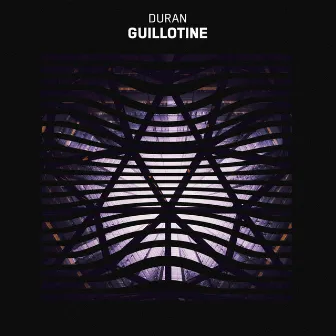 Guillotine by Duran