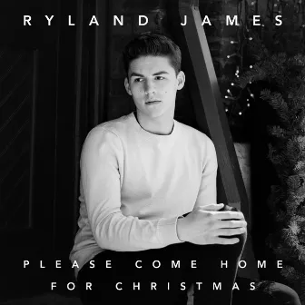 Please Come Home For Christmas by Ryland James