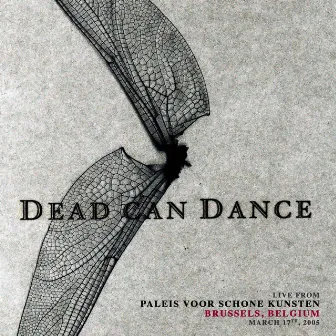 Live from Paleis Voor Schone Kunsten, Brussels, Belgium. March 17th, 2005 by Dead Can Dance