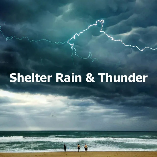 Shelter Rain & Thunder