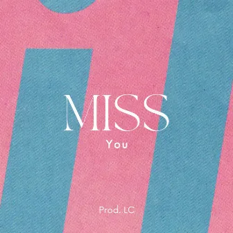 Miss You by LC Beats