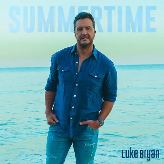 Summertime by Luke Bryan