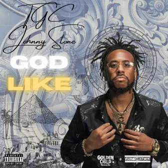 God Like by TGC Johnny Stone