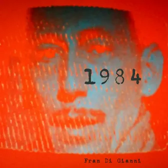 1984 by Fran Di Gianni