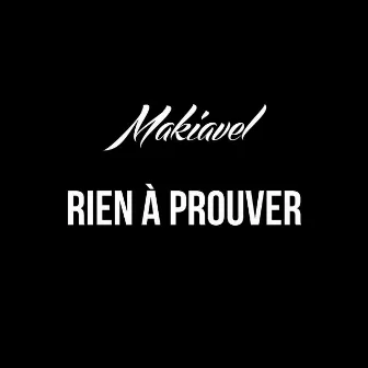 Rien à prouver by Makiavel