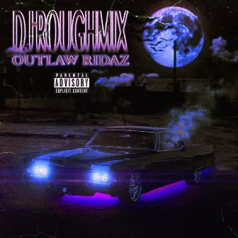 Outlaw Ridaz by DJ Roughmix