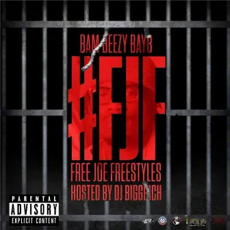 FJF (Free Joe Freestyles) by Bam Beezy Bayb