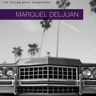 The System Movie Soundtrack by Marquel Deljuan