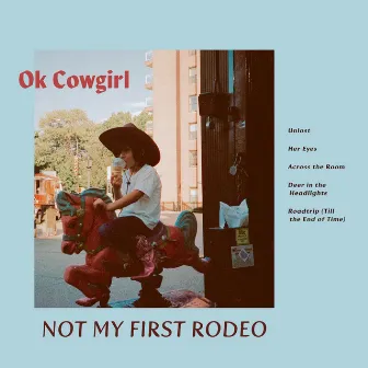 Not My First Rodeo by Ok Cowgirl