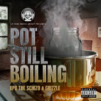 Pot Still Boiling by Grizzle