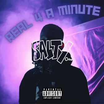 Real 4 A Minute by Salty MC