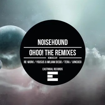 Ohoo! (The Remixes) by NoiseHound