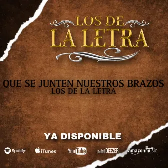 Que Se Junten Nuestros Brazos by Los De La Letra