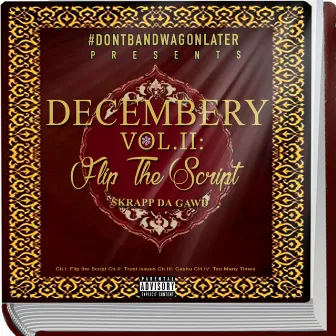 Decembery Vol. 2 : Flip the Script by Skrapp Da Gawd