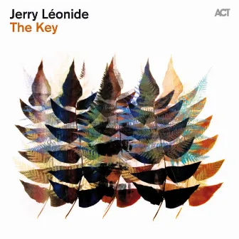 The Key (feat. Gino Chantoiseau, Jhonny Joseph, Sylvain Gontard & Vincent Lê Quang) by Jerry Léonide