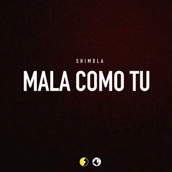 Mala Como Tu by Shimola