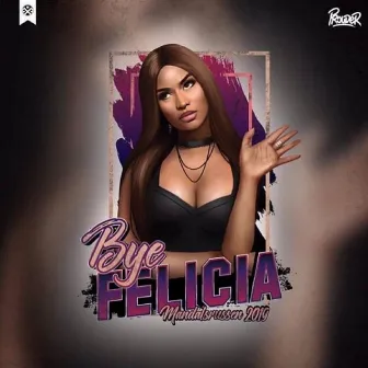 Bye Felicia 2019 by MVBTZ