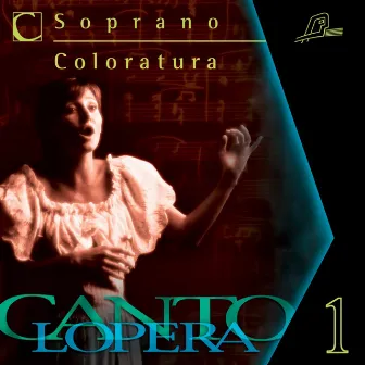 Cantolopera: Arias for Coloratura Soprano by Angela Venturino