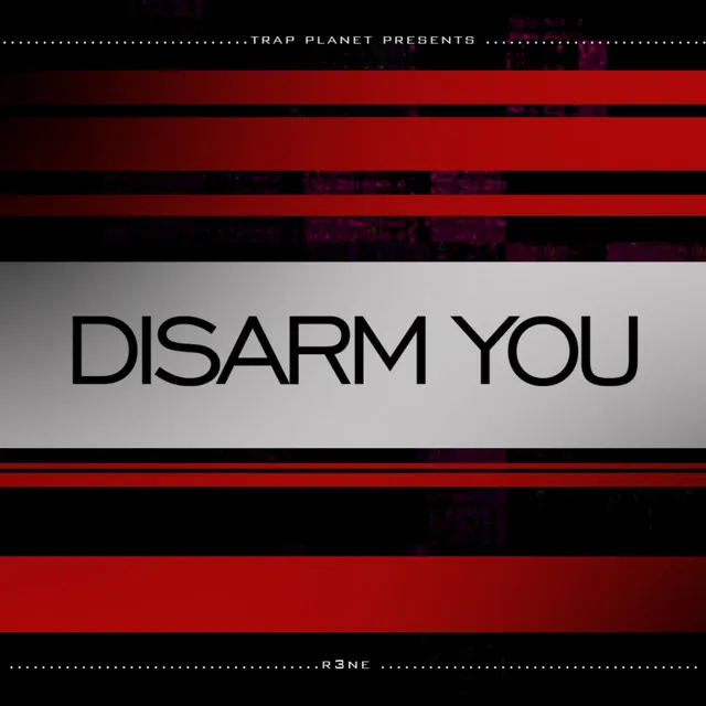 Disarm You