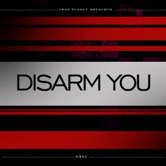 Disarm You by R3ne