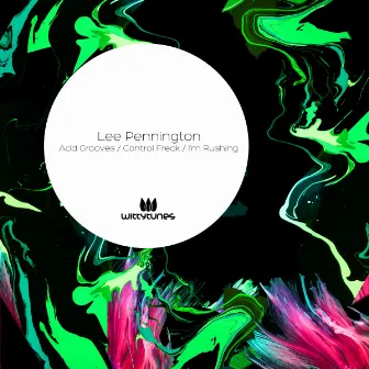 Acid Grooves / Control Freak / I'm Rushing by Lee Pennington