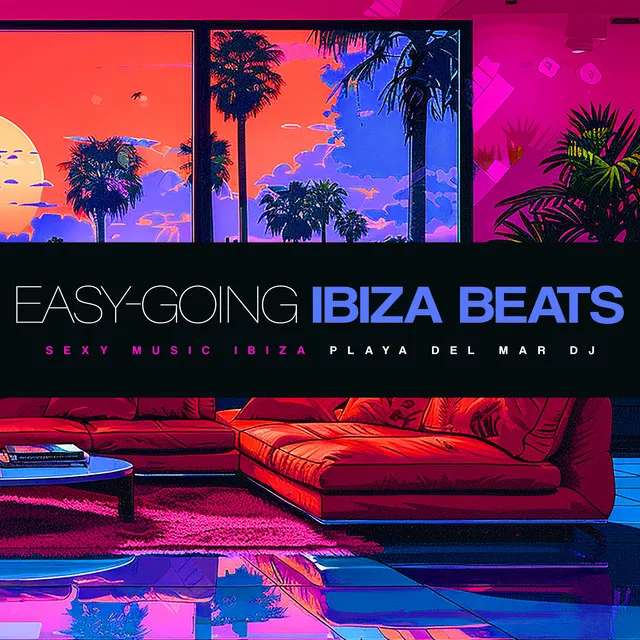 Easy-Going Ibiza Beats