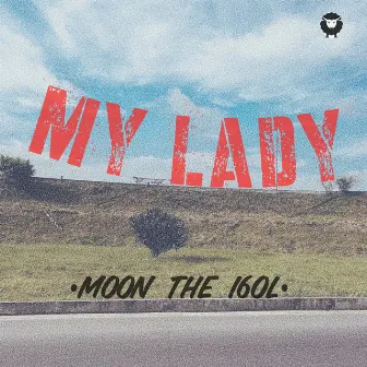 MY LADY by Moon The I6ol