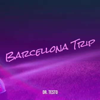 Barcellona Trip by Dr. Testo