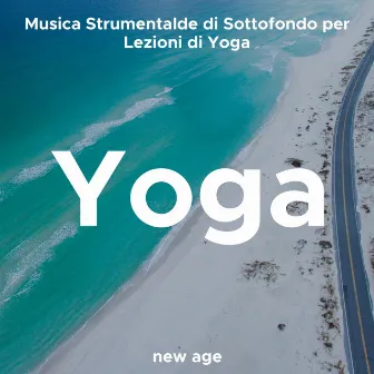 Yoga - Musica Strumentale di Sottofondo per Lezioni di Yoga con Suoni della Natura by Heaven del Mar