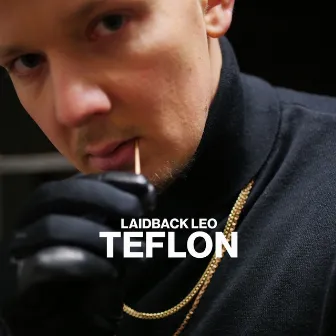 Teflon by Laidback Leo