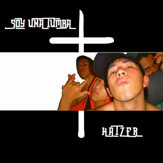 Soy Una Tumba by Hatzer