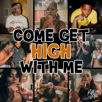 Come Get High With Me by RideMyVibe