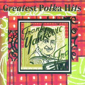 Greatest Polka Hits by Frankie Yankovic