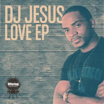 Love - EP by Dj Jesus