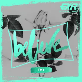 Believe by TMT