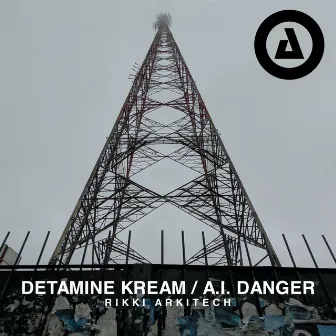 Detamine Kream: A.I. Danger by Rikki Arkitech