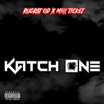 Katch One by RugRat OD