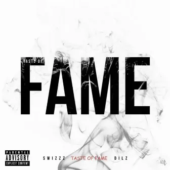 Taste of Fame (feat. SwizZz) by Dilz