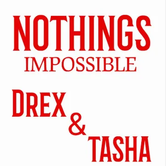 NOTHINGS IMPOSSIBLE (Radio Edit) by Drex