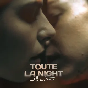 Toute la night by Illustre