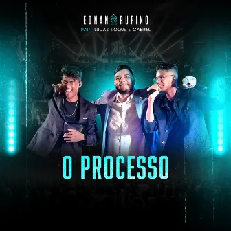 O Processo (Ao Vivo) by Ednan Rufino