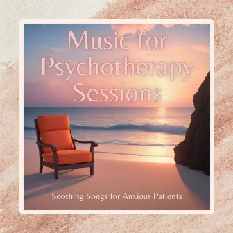 Music for Psychotherapy Sessions: Soothing Songs for Anxious Patients by Bioacoustic Blue